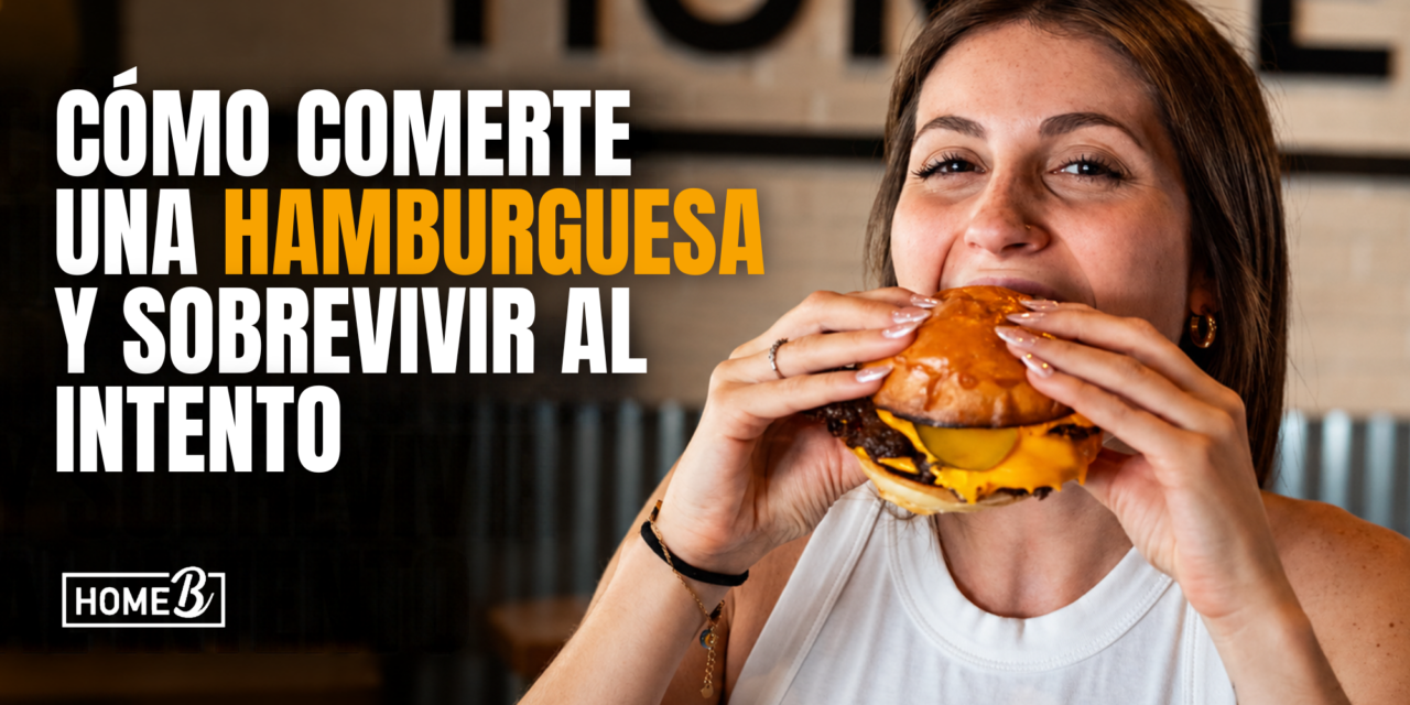 Cómo comerte una hamburguesa y sobrevivir al intento